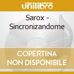 Sarox - Sincronizandome cd