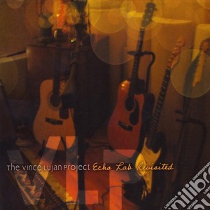 Vince Lujan Project - Echo Lab Revisited cd musicale di Vince Project Lujan