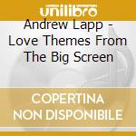 Andrew Lapp - Love Themes From The Big Screen cd