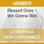 Blessed Ones - We Gonna Win cd