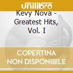 Kevy Nova - Greatest Hits, Vol. I cd