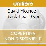 David Mcghee - Black Bear River cd