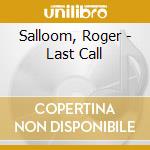 Salloom, Roger - Last Call cd