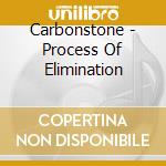 Carbonstone - Process Of Elimination cd