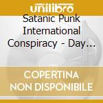 Satanic Punk International Conspiracy - Day Drunk cd musicale di Satanic Punk International Conspiracy