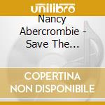 Nancy Abercrombie - Save The Playground cd musicale di Nancy Abercrombie