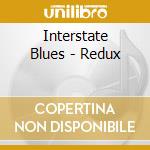 Interstate Blues - Redux cd