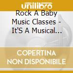 Rock A Baby Music Classes - It'S A Musical World cd
