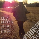 Billy Murphy - The Fight You Can'T Ever Win cd
