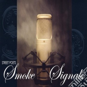 Street Poets - Smoke Signals cd musicale di Street Poets