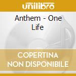 Anthem - One Life cd musicale di Anthem