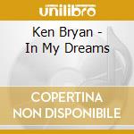 Ken Bryan - In My Dreams cd