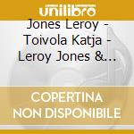 Jones Leroy - Toivola Katja - Leroy Jones & Katja Toivola cd