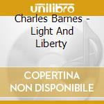 Charles Barnes - Light And Liberty cd