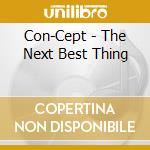 Con-Cept - The Next Best Thing cd