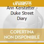 Ann Kerstetter - Duke Street Diary cd