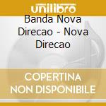 Banda Nova Direcao - Nova Direcao cd musicale di Banda Nova Direcao