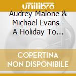 Audrey Malone & Michael Evans - A Holiday To Remember cd