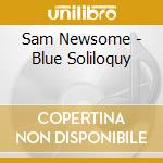 Sam Newsome - Blue Soliloquy cd