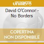 David O'Connor - No Borders cd