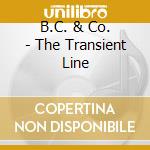 B.C. & Co. - The Transient Line cd