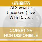 Al Stewart - Uncorked (Live With Dave Nachmanoff) cd