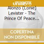 Alonzo (Lonie) Levister - The Prince Of Peace (A Child Was Born) cd