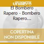 El Bombero Rapero - Bombero Rapero Previniedo Incendios En El Mundo Entero cd