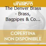 The Denver Brass - Brass, Bagpipes & Co - Siochan! cd