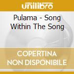 Pulama - Song Within The Song