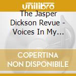 The Jasper Dickson Revue - Voices In My Head cd