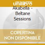 Akabella - Beltane Sessions cd