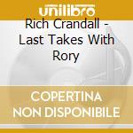 Rich Crandall - Last Takes With Rory cd