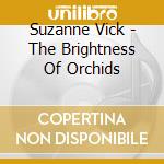 Suzanne Vick - The Brightness Of Orchids cd