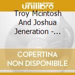 Troy Mcintosh And Joshua Jeneration - Psalms In The Key Of Christ cd