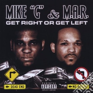 Mike G & M.A.R. - Get Right Or Get Left cd musicale di Mike G & M.A.R.