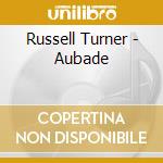 Russell Turner - Aubade cd