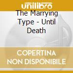 The Marrying Type - Until Death cd