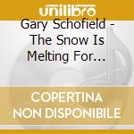 Gary Schofield - The Snow Is Melting For Christmas cd
