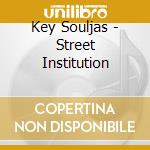 Key Souljas - Street Institution cd