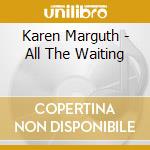 Karen Marguth - All The Waiting cd