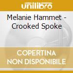 Melanie Hammet - Crooked Spoke