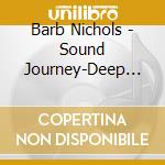 Barb Nichols - Sound Journey-Deep In The Cave cd