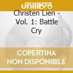 Christen Lien - Vol. 1: Battle Cry cd