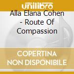 Alla Elana Cohen - Route Of Compassion