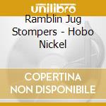 Ramblin Jug Stompers - Hobo Nickel cd
