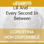Lili Anel - Every Second In Between cd
