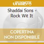 Shaddai Sons - Rock Wit It