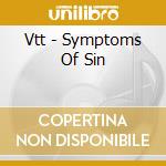 Vtt - Symptoms Of Sin cd
