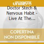 Doctor Stech & Nervous Habit - Live At The Red Light Cafe cd